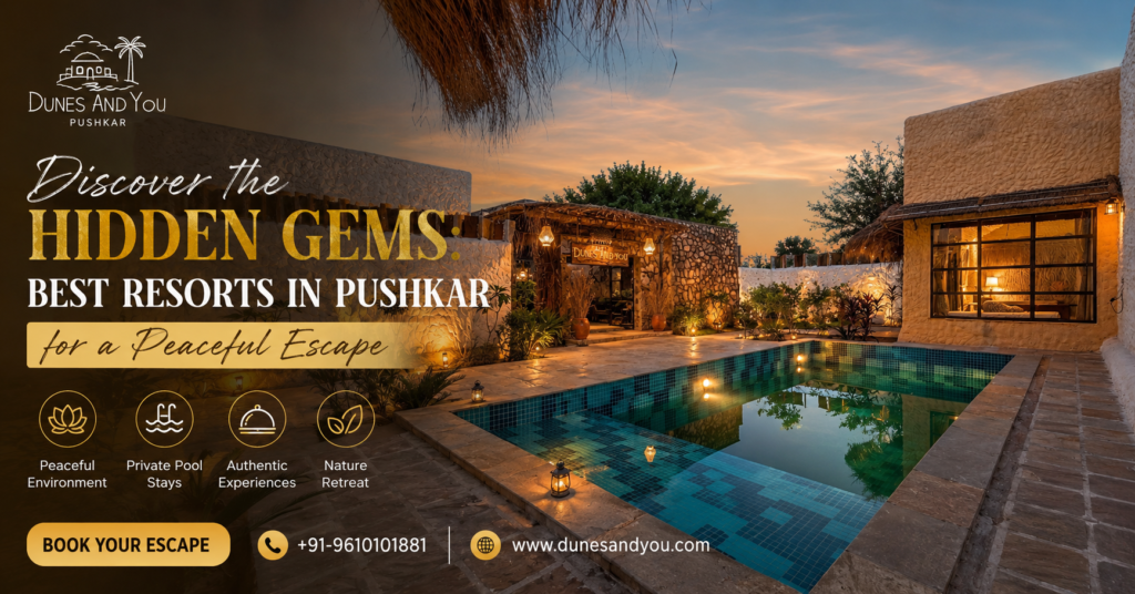 Discover the Hidden Gems - Best Resorts in Pushkar for a Peaceful Escape